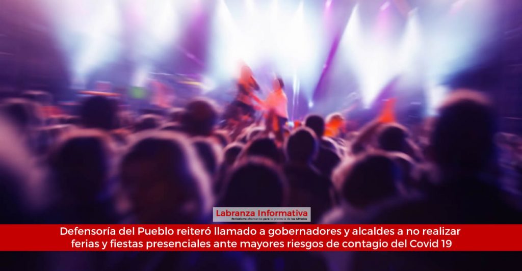 Defensoría del Pueblo reiteró llamado a gobernadores y alcaldes a no realizar ferias y fiestas presenciales ante mayores riesgos de contagio del Covid 19